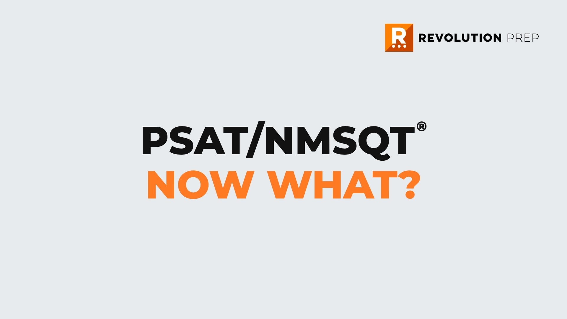 PSAT/NMSQT: Now What? webinar replay